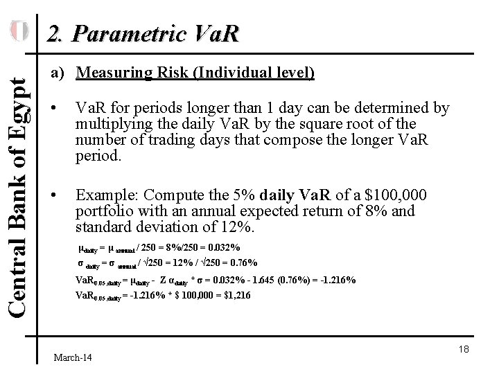 Central Bank of Egypt 2. Parametric Va. R a) Measuring Risk (Individual level) •