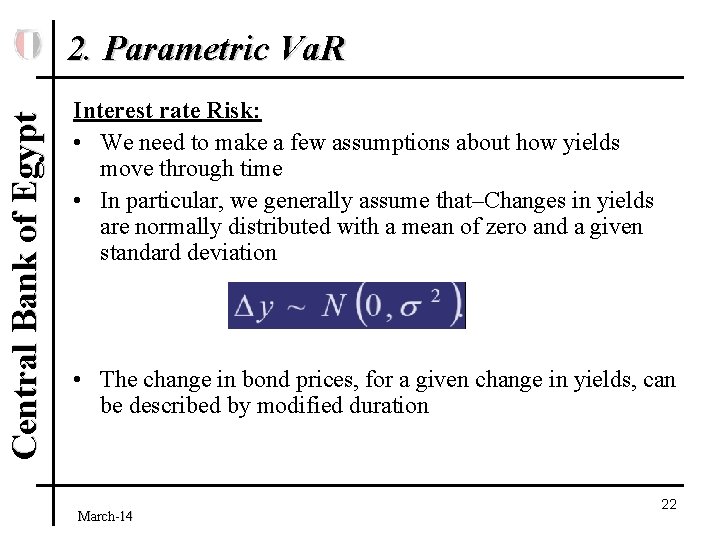 Central Bank of Egypt 2. Parametric Va. R Interest rate Risk: • We need