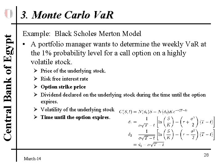 Central Bank of Egypt 3. Monte Carlo Va. R Example: Black Scholes Merton Model