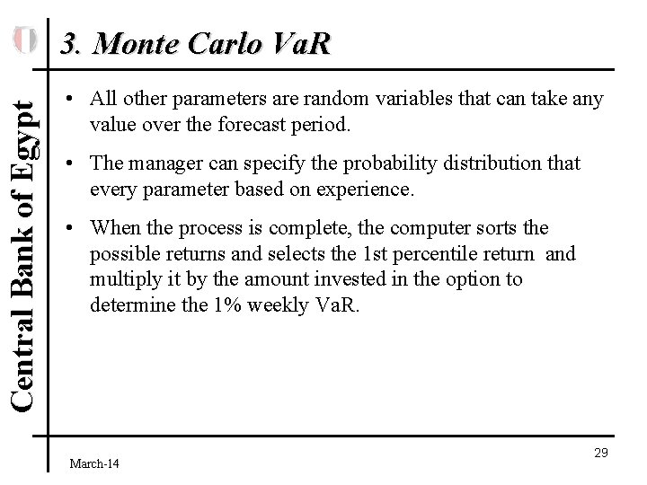 Central Bank of Egypt 3. Monte Carlo Va. R • All other parameters are