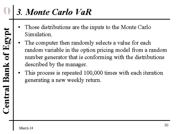 Central Bank of Egypt 3. Monte Carlo Va. R • Those distributions are the
