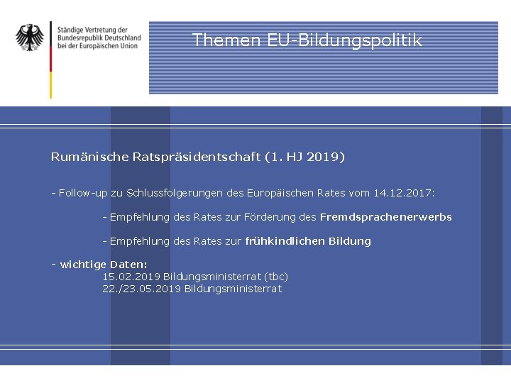 Themen EU-Bildungspolitik y. Dies ist ein Blindtext. Über Einfügen, Neue Folie. . . ,