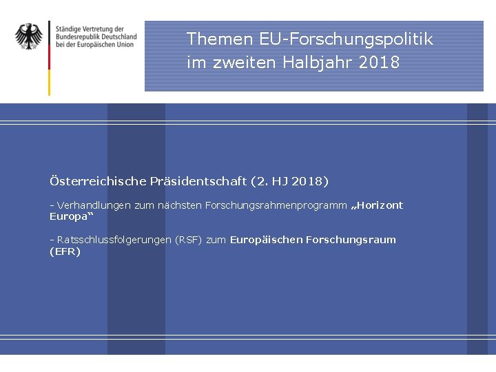 Themen EU-Forschungspolitik im zweiten Halbjahr 2018 y. Dies ist ein Blindtext. Über Einfügen, Neue