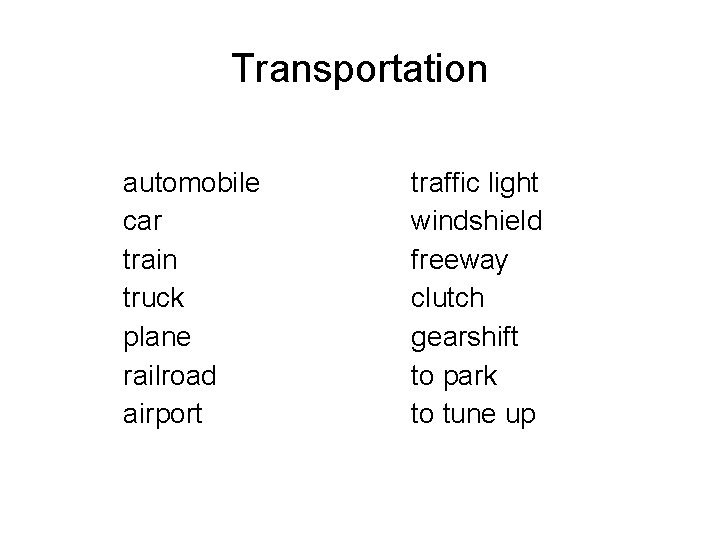 Transportation automobile car train truck plane railroad airport traffic light windshield freeway clutch gearshift
