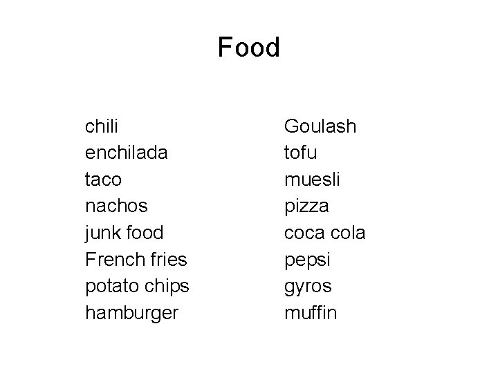 Food chili enchilada taco nachos junk food French fries potato chips hamburger Goulash tofu