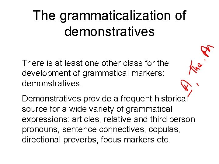 The grammaticalization of demonstratives There is at least one other class for the development