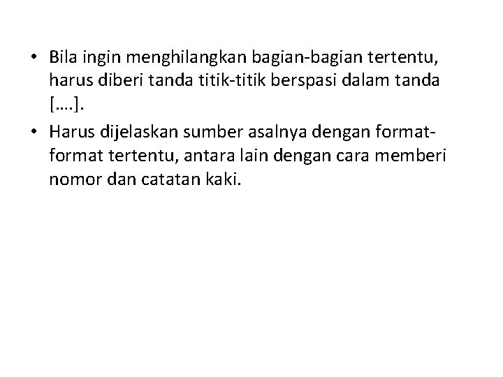  • Bila ingin menghilangkan bagian tertentu, harus diberi tanda titik berspasi dalam tanda