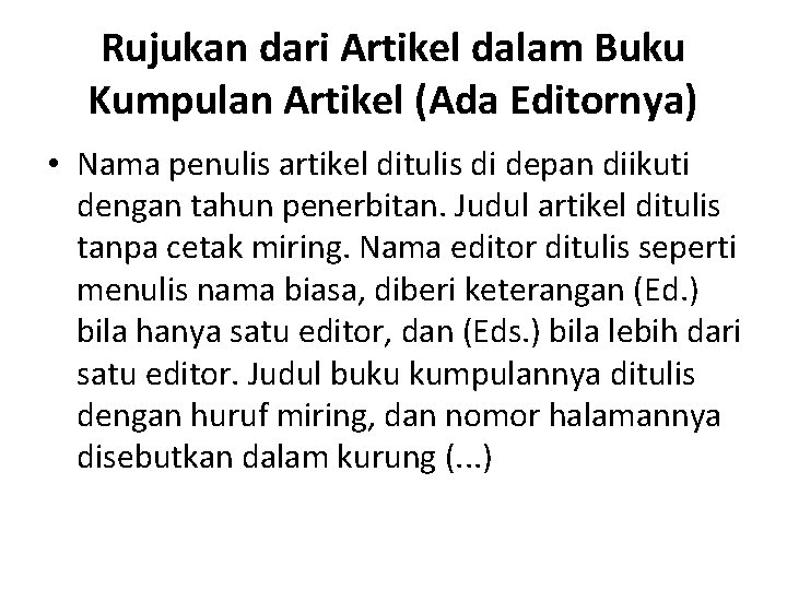 Rujukan dari Artikel dalam Buku Kumpulan Artikel (Ada Editornya) • Nama penulis artikel ditulis