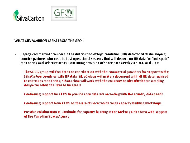 WHAT SILVACARBON SEEKS FROM THE GFOI: • Engage commercial providers in the distribution of