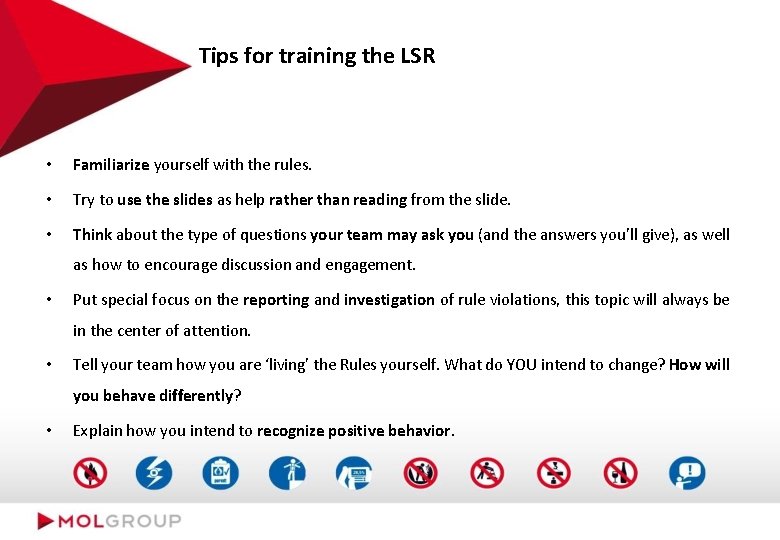 Tips for training the LSR • Familiarize yourself with the rules. • Try to