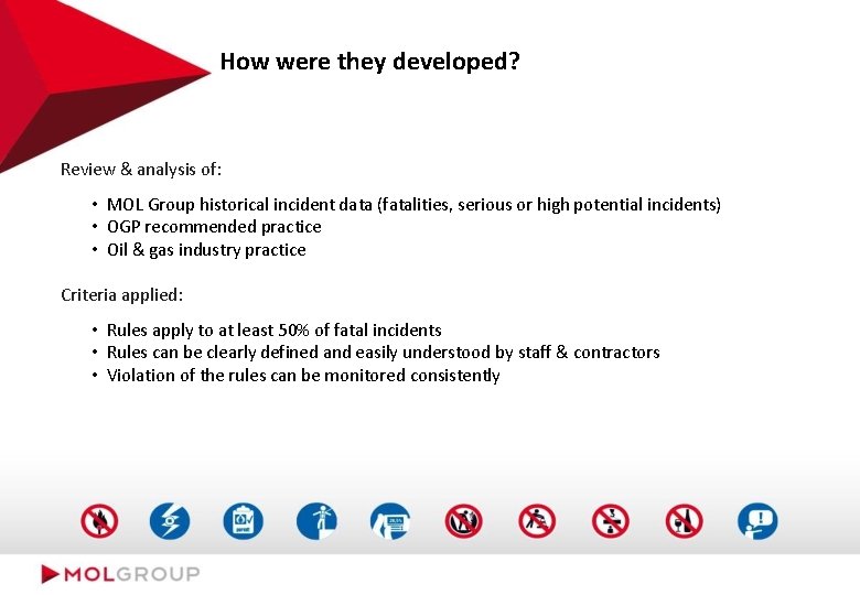 How were they developed? Review & analysis of: • MOL Group historical incident data