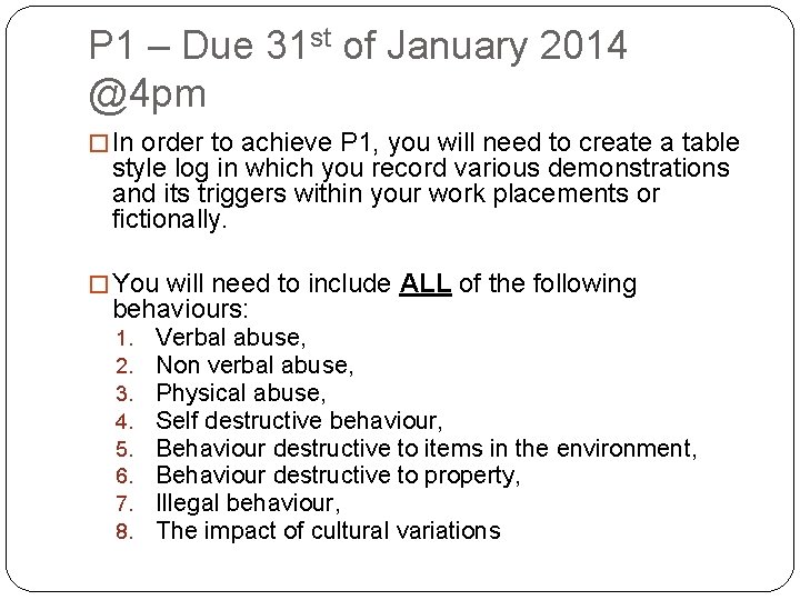 P 1 – Due 31 st of January 2014 @4 pm � In order