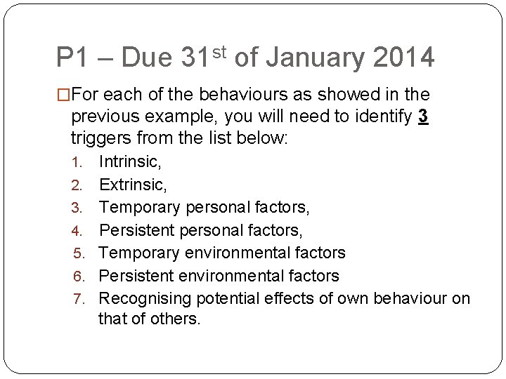 P 1 – Due 31 st of January 2014 �For each of the behaviours