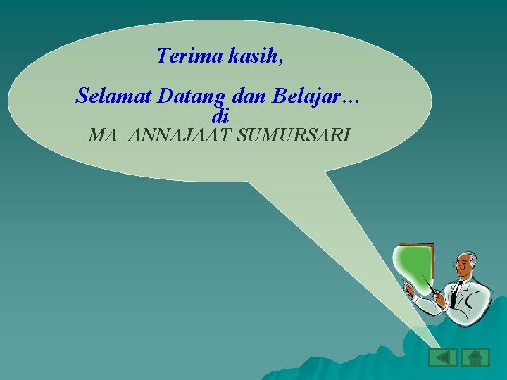 Terima kasih, Selamat Datang dan Belajar… di MA ANNAJAAT SUMURSARI 