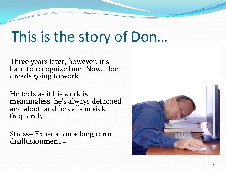 This is the story of Don… Three years later, however, it's hard to recognize