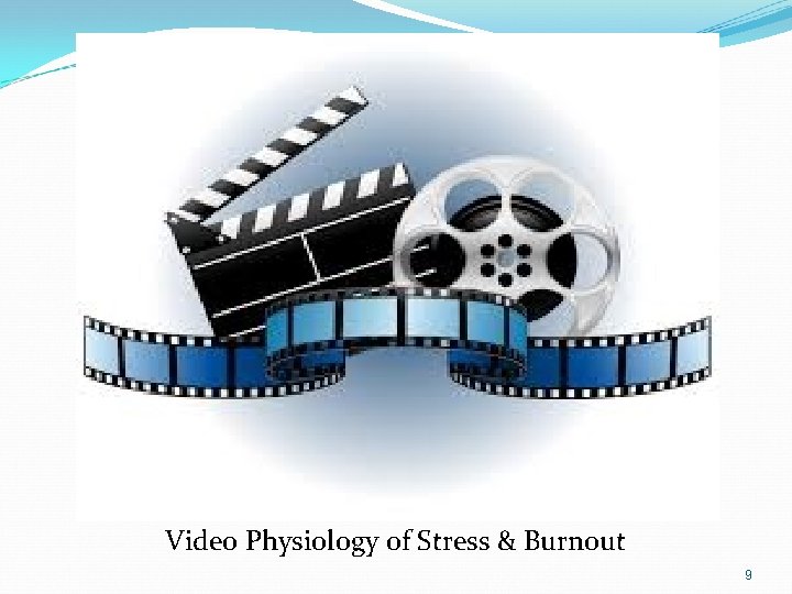 Video Physiology of Stress & Burnout 9 