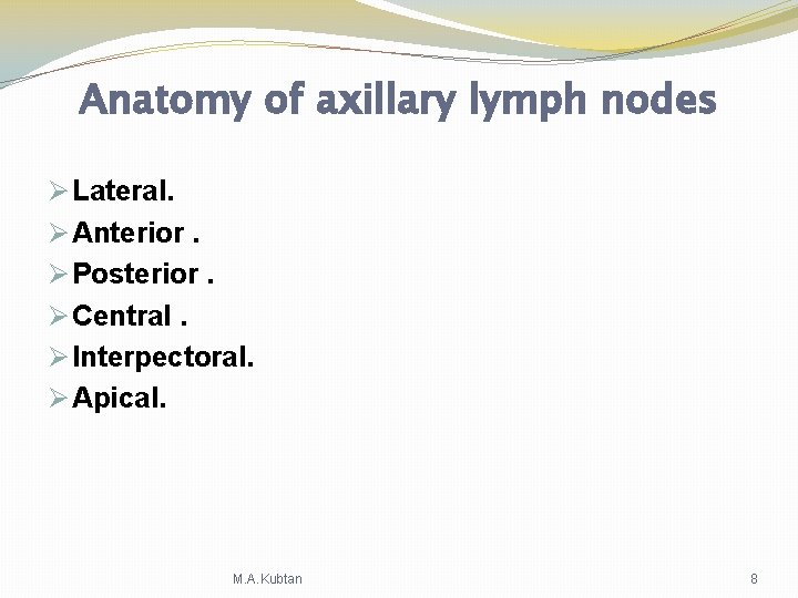Anatomy of axillary lymph nodes Ø Lateral. Ø Anterior. Ø Posterior. Ø Central. Ø