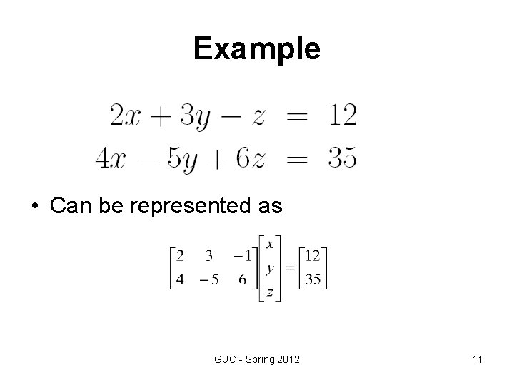 Example • Can be represented as GUC - Spring 2012 11 Example • Can be represented as GUC - Spring 2012 11