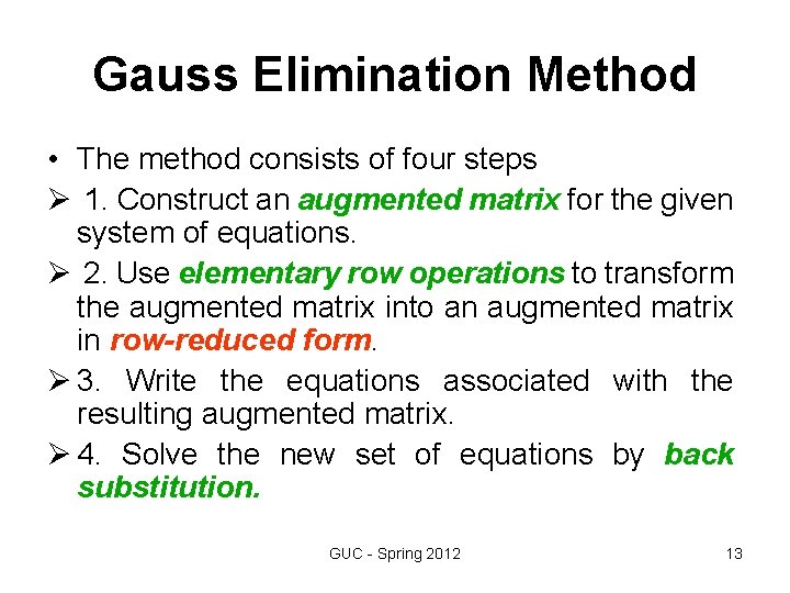 Gauss Elimination Method • The method consists of four steps Ø 1. Construct an Gauss Elimination Method • The method consists of four steps Ø 1. Construct an