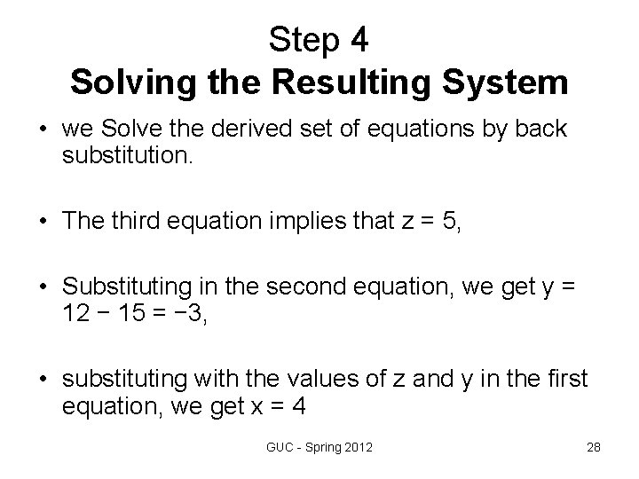 Step 4 Solving the Resulting System • we Solve the derived set of equations Step 4 Solving the Resulting System • we Solve the derived set of equations