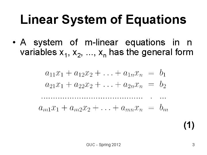 Linear System of Equations • A system of m-linear equations in n variables x Linear System of Equations • A system of m-linear equations in n variables x