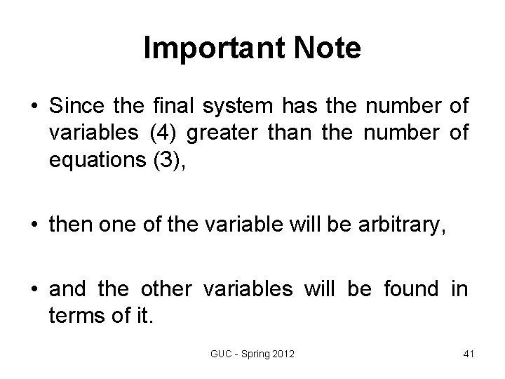 Important Note • Since the final system has the number of variables (4) greater Important Note • Since the final system has the number of variables (4) greater