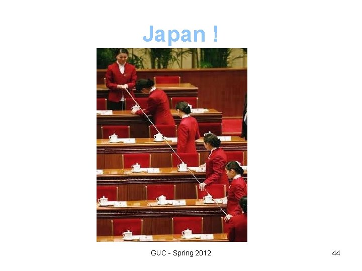 Japan ! GUC - Spring 2012 44 Japan ! GUC - Spring 2012 44