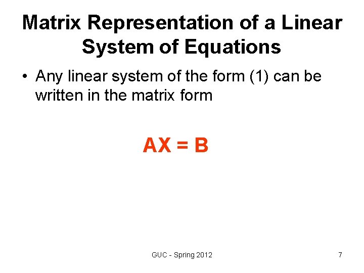 Matrix Representation of a Linear System of Equations • Any linear system of the Matrix Representation of a Linear System of Equations • Any linear system of the