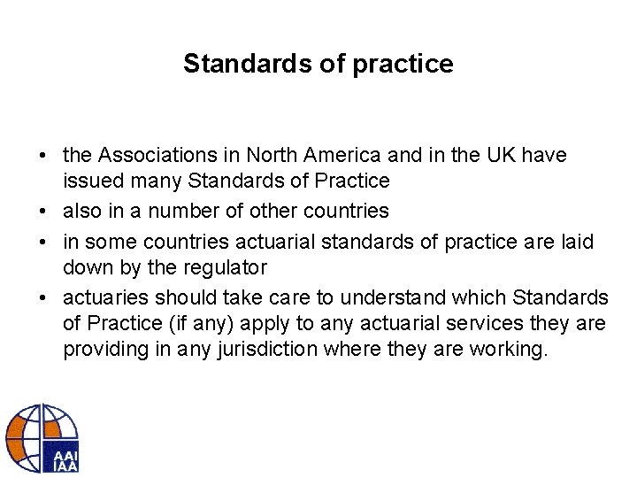 Standards of practice • the Associations in North America and in the UK have