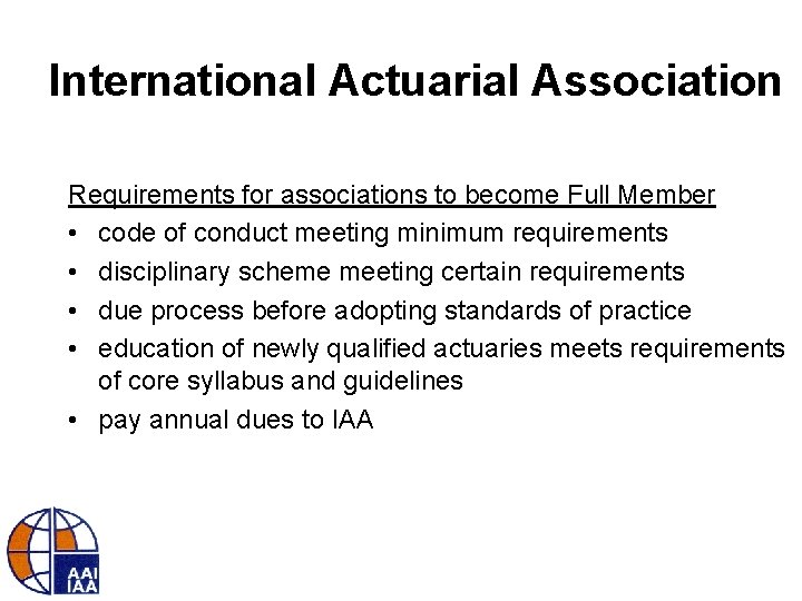 International Actuarial Association Requirements for associations to become Full Member • code of conduct