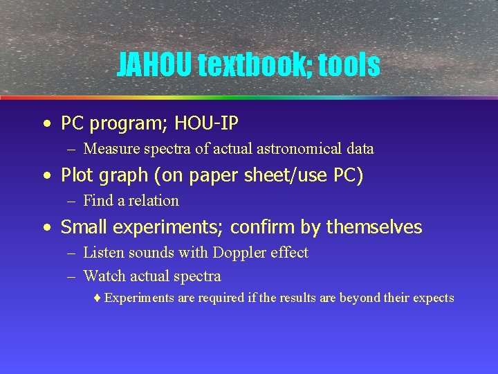 JAHOU textbook; tools • PC program; HOU-IP – Measure spectra of actual astronomical data