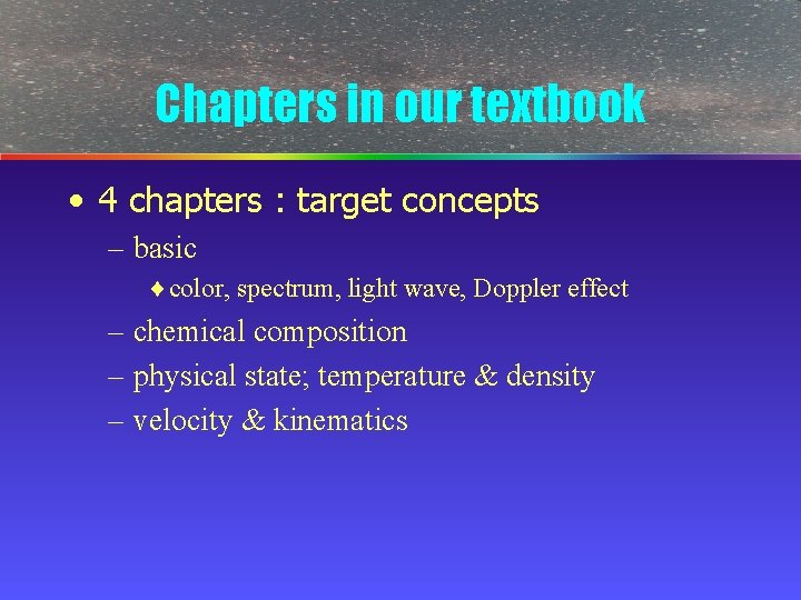 Chapters in our textbook • 4 chapters : target concepts – basic ¨color, spectrum,