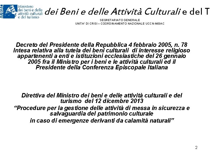 Ministero dei Beni e delle Attività Culturali e del Tu SEGRETARIATO GENERALE UNITA’ DI