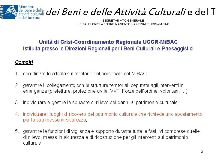 Ministero dei Beni e delle Attività Culturali e del Tu SEGRETARIATO GENERALE UNITA’ DI