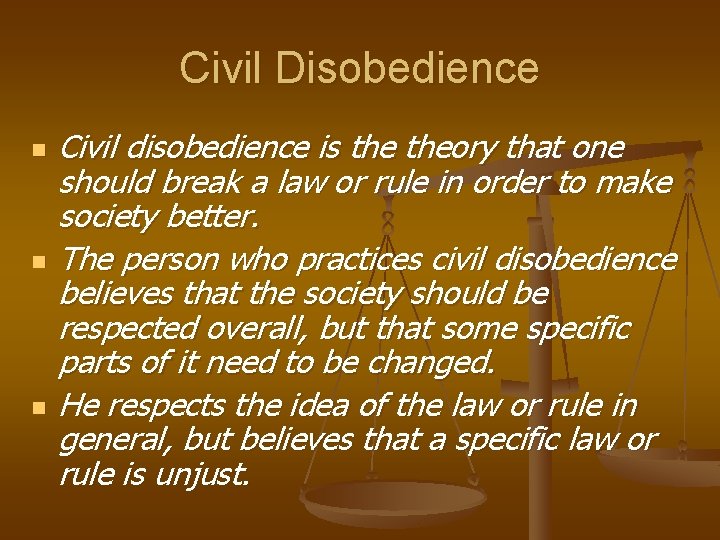 Civil Disobedience n n n Civil disobedience is theory that one should break a