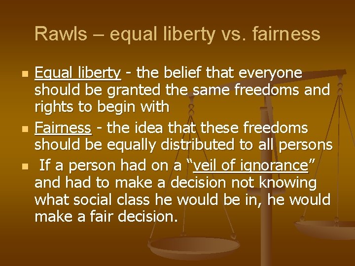 Rawls – equal liberty vs. fairness n n n Equal liberty - the belief