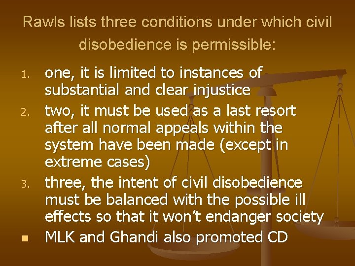 Rawls lists three conditions under which civil disobedience is permissible: 1. 2. 3. n