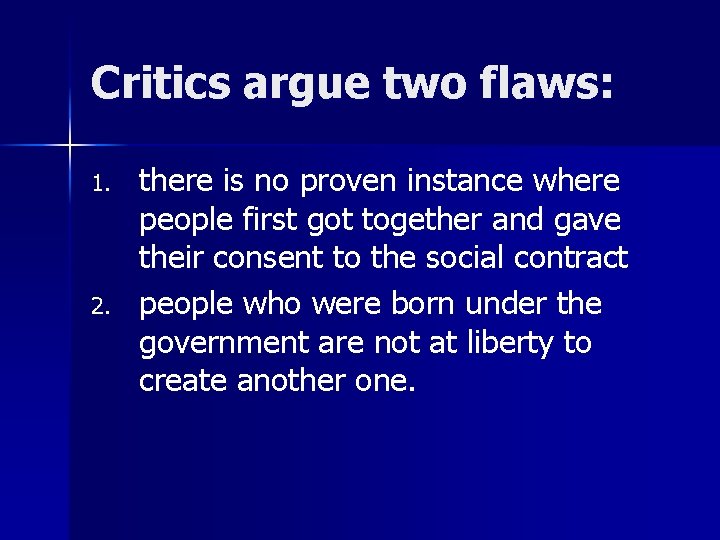 Critics argue two flaws: 1. 2. there is no proven instance where people first