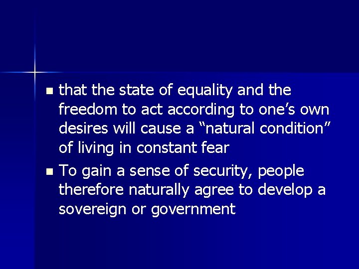 that the state of equality and the freedom to act according to one’s own