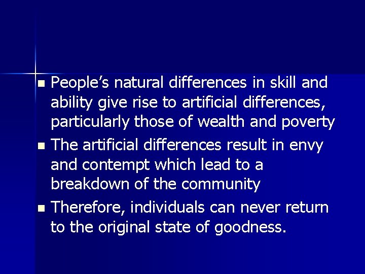People’s natural differences in skill and ability give rise to artificial differences, particularly those