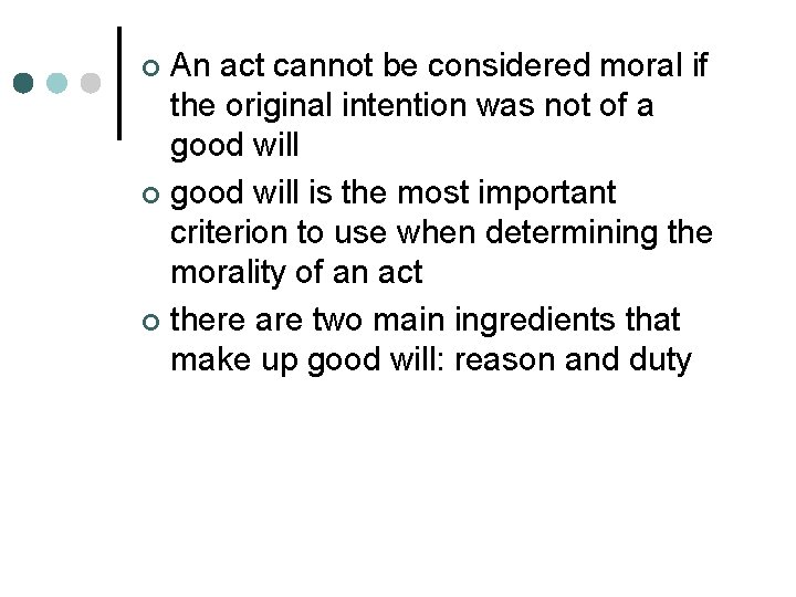 An act cannot be considered moral if the original intention was not of a