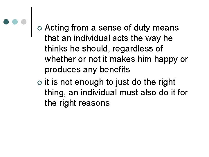 Acting from a sense of duty means that an individual acts the way he