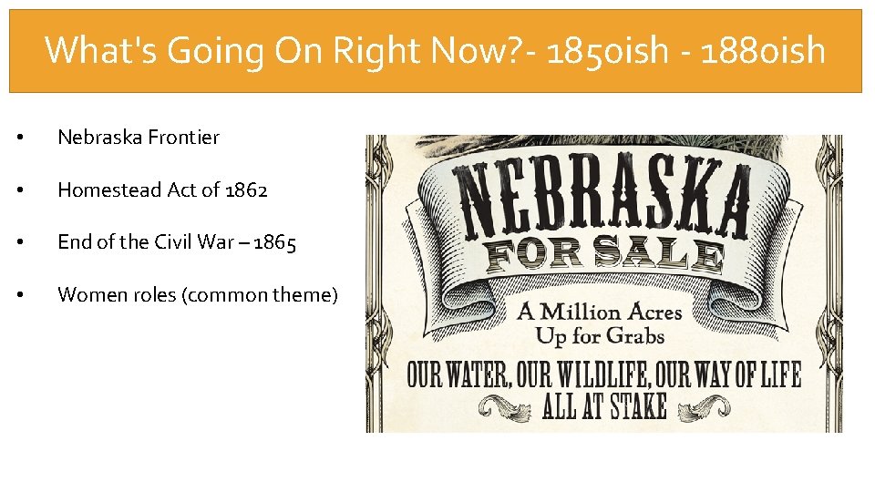 What's Going On Right Now? - 1850 ish - 1880 ish • Nebraska Frontier