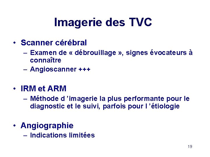 Imagerie des TVC • Scanner cérébral – Examen de « débrouillage » , signes