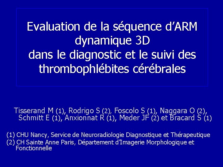 Evaluation de la séquence d’ARM dynamique 3 D dans le diagnostic et le suivi