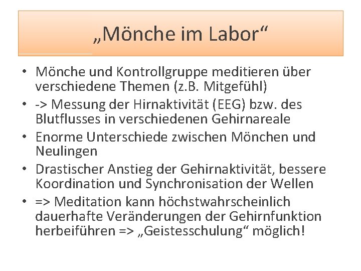 „Mönche im Labor“ • Mönche und Kontrollgruppe meditieren über verschiedene Themen (z. B. Mitgefühl)