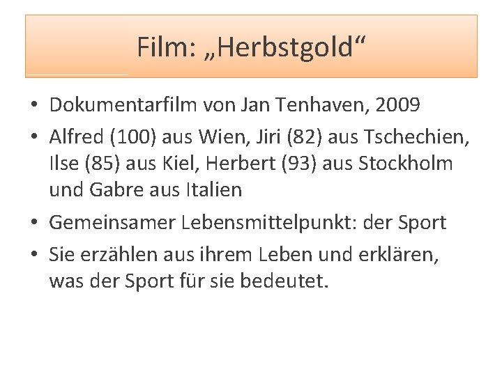 Film: „Herbstgold“ • Dokumentarfilm von Jan Tenhaven, 2009 • Alfred (100) aus Wien, Jiri