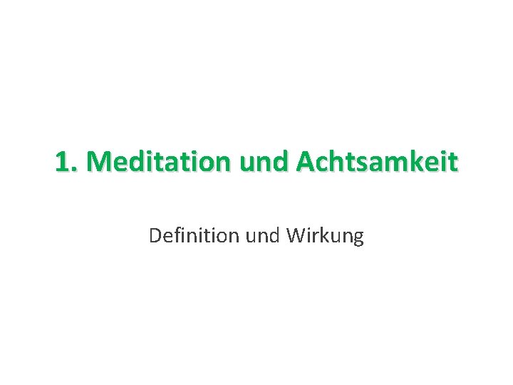 1. Meditation und Achtsamkeit Definition und Wirkung 