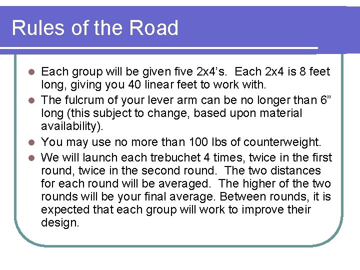 Rules of the Road Each group will be given five 2 x 4’s. Each