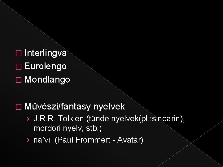 � Interlingva � Eurolengo � Mondlango � Művészi/fantasy nyelvek › J. R. R. Tolkien